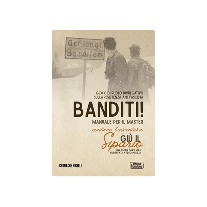 Banditi! Gioco di Ruolo Divulgativo sulla Resistenza Antifascista