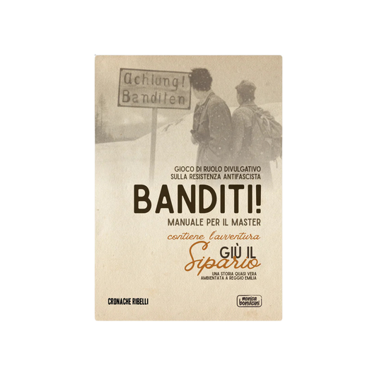 Banditi! Gioco di Ruolo Divulgativo sulla Resistenza Antifascista