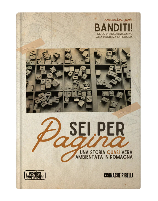 Sei per pagina! Avventura di Banditi! Gioco di Ruolo sulla Resistenza